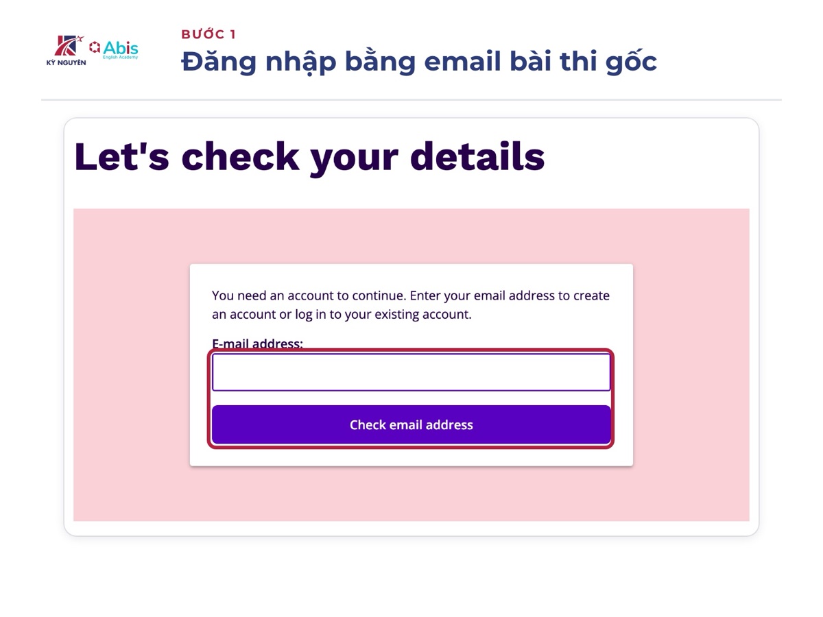 Nhập email đã dùng khi đăng ký bài thi ban đầu rồi bấm Check email address để đăng nhập cổng thông tin thí sinh. Ảnh chụp trang đăng nhập British Council.
