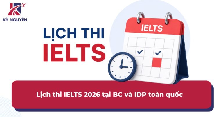 Lịch thi IELTS 2026 tại BC và IDP toàn quốc [Cập Nhật Mới]